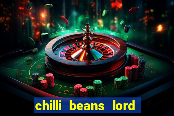 chilli beans lord of the rings